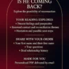 Is He Coming Back — Reconciliation Reading Details Is He Coming Back? Reading details about present feelings, renewed contact, reconciliation and possible next steps.