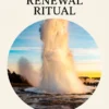 Intention Renewal Ritual — a tall geyser rising against a blue sky and gold sunset, with distant onlookers