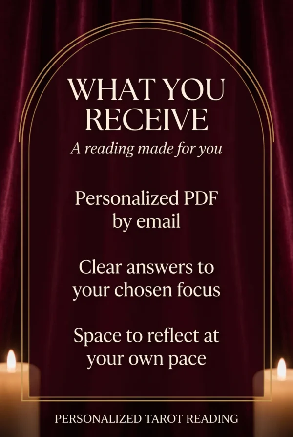 What You Receive — Personalized Tarot PDF by Email What You Receive: a personalized PDF by email, answers to your chosen focus and time to reflect at your own pace.