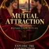 mutual attraction reflection ritual | puratarot Mutual Attraction Reflection Ritual by PuraTarot