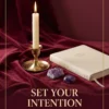 Set Your Intention: a quiet focus for your personal symbolic ritual.